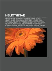 Heliothinae Helicoverpa, Heliocheilus, Heliothinae stubs, Heliothis, Schinia, Helicoverpa zea, Helicoverpa armigera, Heliothis virescens,1157454615,9781157454618