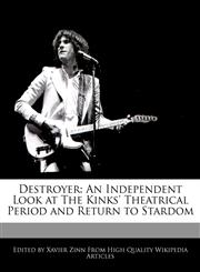 Destroyer An Independent Look at The Kinks' Theatrical Period and Return to Stardom,1241000158,9781241000158