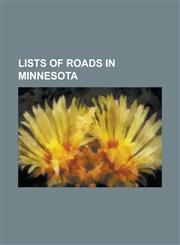 Lists of Roads in Minnesota County Roads in Goodhue County, Minnesota, County Roads in Isanti County, Minnesota, County Roads in Kanabec County, M,1230792481,9781230792484