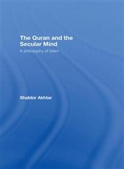 The Quran and the Secular Mind: A Philosophy of Islam,0415437822,9780415437820