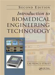 Introduction to Biomedical Engineering Technology,1439860580,9781439860588