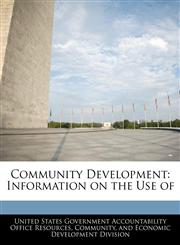 Community Development Information on the Use of,1240746717,9781240746712
