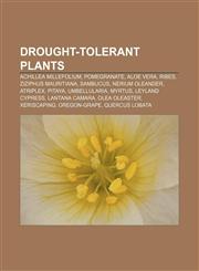 Drought-tolerant plants Achillea millefolium, Pomegranate, Aloe vera, Ribes, Ziziphus mauritiana, Sambucus, Nerium oleander, Atriplex, Pitaya,1158081405,9781158081400
