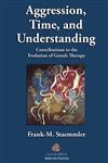 Aggression, Time, and Understanding Contributions to the Evolution of Gestalt Therapy,0415870984,9780415870986