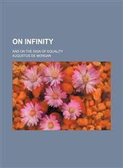 On infinity; and on the sign of equality,1236596056,9781236596055