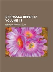 Nebraska Reports Volume 14,1236938682,9781236938688