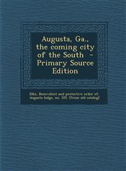 Augusta, Ga., the Coming City of the South - Primary Source Edition,1295363046,9781295363049