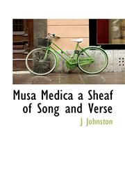 Musa Medica a Sheaf of Song and Verse,1115942328,9781115942324