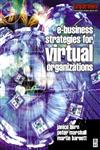 e-Business Strategies for Virtual Organizations 1st Edition,0750649437,9780750649438