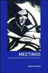 Meetings Autobiographical Fragments,0415282675,9780415282673