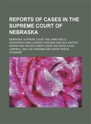 Reports of Cases in the Supreme Court of Nebraska (Volume 15),1234997266,9781234997267