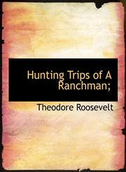Hunting Trips of A Ranchman;,1115770144,9781115770149