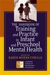 The Handbook of Training and Practice in Infant and Preschool Mental Health,0787969710,9780787969714