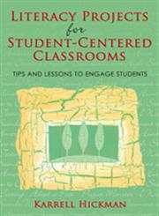 Literacy Projects for Student-Centered Classrooms Tips and Lessons to Engage Students,1412924510,9781412924511