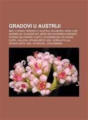 Gradovi u Austriji Beč, U izradi, Gradovi u Austriji, Salzburg, Graz, Linz, Innsbruck, Klagenfurt, Bečki novogodišnji koncert,1233025805,9781233025800