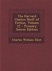 Harvard Classics Shelf of Fiction, Volume 12,128953621X,9781289536213