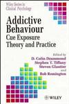 Addictive Behaviour Cue Exposure Theory and Practice 1st Edition,0471944548,9780471944546