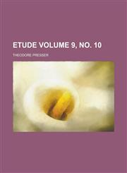 Etude Volume 9, no. 10,1236800079,9781236800077