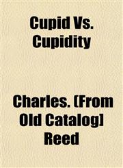 Cupid Vs. Cupidity,1153255618,9781153255615