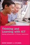 Thinking and Learning with Ict Raising Achievement in Primary Classrooms,0415304768,9780415304764