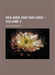 Nature Readers; Sea-Side and Way-Side Volume 3,115008376X,9781150083761