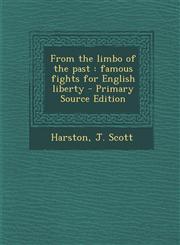 From the Limbo of the Past Famous Fights for English Liberty - Primary Source Edition,1295562995,9781295562992