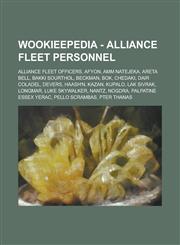 Wookieepedia - Alliance Fleet personnel Alliance Fleet officers, Afyon, Amm Natejeka, Areta Bell, Bakki Sourthol, Beckman, Bok, Chedaki, Dair Coladel, Devers, Haash'n, Kazan, Kupalo, Lak Sivrak, Longmar, Luke Skywalker, Nantz, Nogdra,1234734737,9781234734732