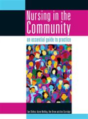 Nursing in the Community An Essential Guide to Practice,0340810432,9780340810439