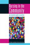 Nursing in the Community An Essential Guide to Practice,0340810432,9780340810439