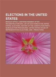 Elections in the United States Bradley effect, Disfranchisement after Reconstruction era, List of elections in the United States,1157634699,9781157634690