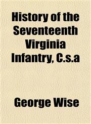 History of the Seventeenth Virginia Infantry, C.s.a,1152313231,9781152313231