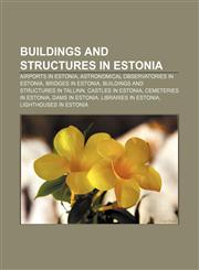 Buildings and structures in Estonia Airports in Estonia, Astronomical observatories in Estonia, Bridges in Estonia,1157081959,9781157081951