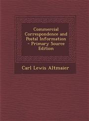 Commercial Correspondence and Postal Information - Primary Source Edition,1294012843,9781294012849