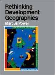 Rethinking Development Geographies,041525079X,9780415250795