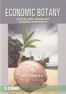 Economic Botany (For B.Sc., M.Sc. Students and Competitive Examinations),8121903416,9788121903417