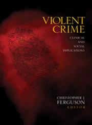 Violent Crime Clinical and Social Implications,1412959926,9781412959926