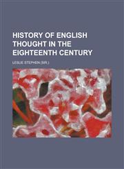 History of English Thought in the Eighteenth Century,1154429121,9781154429121
