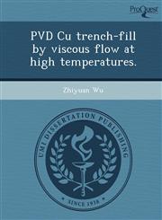PVD Cu trench-fill by viscous flow at high temperatures.,1249858224,9781249858225