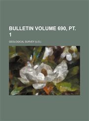 Bulletin Volume 690, pt. 1,1153941996,9781153941990
