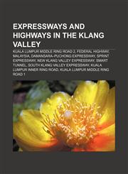 Expressways and highways in the Klang Valley Kuala Lumpur Middle Ring Road 2, Federal Highway, Malaysia, Damansara-Puchong Expressway,1155443446,9781155443447