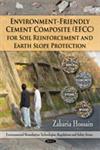 Environment-Friendly Cement Composite (EFFC) for Soil Reinforcement and Earth Slope Protection,1607419564,9781607419563