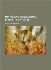Moral and Intellectual Diversity of Races,1150854375,9781150854378
