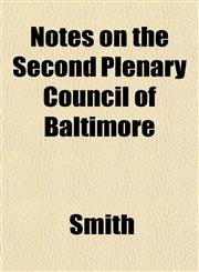 Notes on the Second Plenary Council of Baltimore,1152678841,9781152678842
