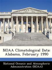NOAA Climatological Data Alabama, February 1990,124924417X,9781249244172