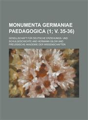 Monumenta Germaniae Paedagogica (1; V. 35-36),1231124547,9781231124543