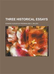 Three Historical Essays,1236911849,9781236911841