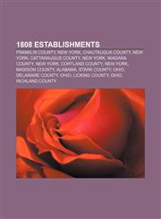 1808 establishments Franklin County, New York, Chautauqua County, New York, Cattaraugus County, New York, Niagara County, New York,115603521X,9781156035214