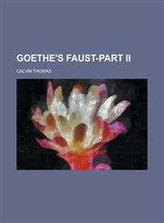 Goethe's Faust-Part II,123005135X,9781230051352