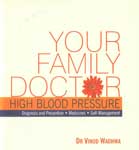 Your Family Doctor : High Blood Pressure Diagnosis and Prevention; Medicines; Self-Management Vol. 3,8183280307,9788183280303