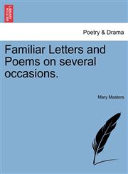 Familiar Letters and Poems on several occasions.,1241139385,9781241139384